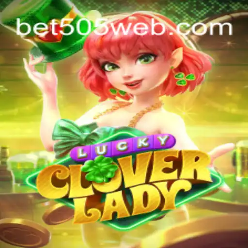 Discover the Magic of LuckyCloverLady with Bet505.COM